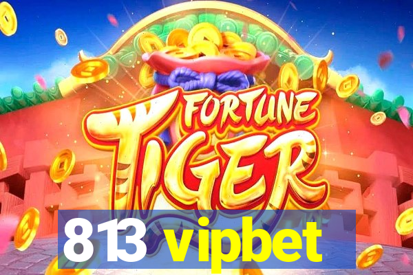 813 vipbet